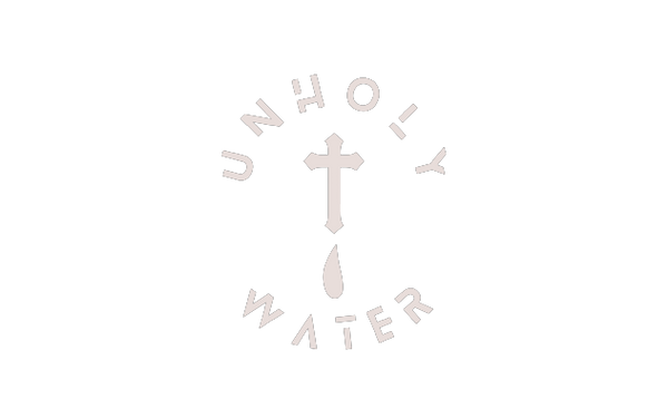 UNHOLY WATER